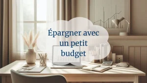 Épargner avec un petit budget